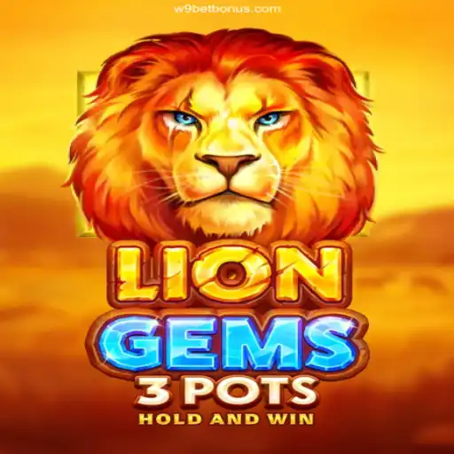 Discover the Excitement of LionGems3pots on W9BET